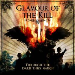 Glamour Of The Kill : Through the Dark They March